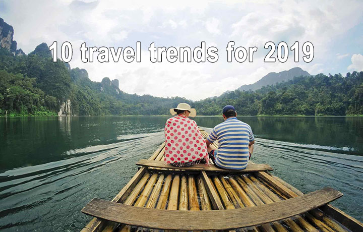 10 travel trends for 2019 that will take you to Indochina
