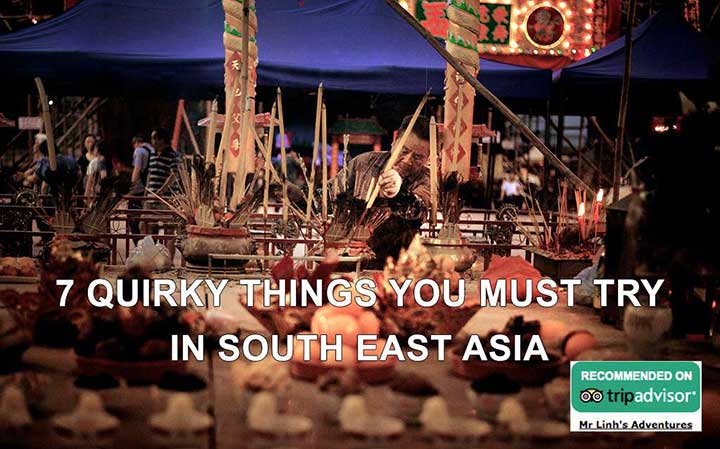7 quirky things you must try in South East Asia
