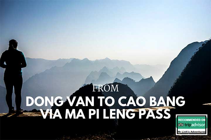 Dong Van to Cao Bang via Ma Pi Leng pass